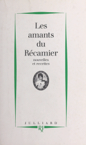 E-book, Les amants du Récamier : nouvelles et recettes : Nouvelles et recettes, Julliard (réédition numérique FeniXX)