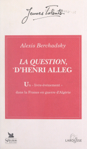 eBook, La Question, d'Henri Alleg : Un livre-événement dans la France en guerre d'Algérie : juin 1957-juin 1958, Larousse (réédition numérique FeniXX)