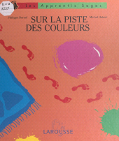 eBook, Sur la piste des couleurs, Larousse (réédition numérique FeniXX)