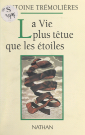 E-book, La vie plus têtue que les étoiles, Nathan (réédition numérique FeniXX)