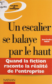 E-book, Un escalier se balaye par le haut : Quand la fiction raconte la réalité de l'entreprise, Nathan (réédition numérique FeniXX)
