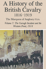 eBook, A History of the British Cavalry : 1816-1919 The Curragh Incident and the Western Front, 1914, Pen and Sword
