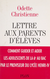 eBook, Lettre aux parents d'élèves : Comment guider et aider les adolescents de la sixième au bac par le proviseur du lycée Henri-IV, Plon (réédition numérique FeniXX)