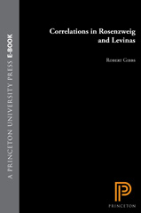 E-book, Correlations in Rosenzweig and Levinas, Gibbs, Robert, Princeton University Press