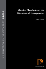 E-book, Maurice Blanchot and the Literature of Transgression, Gregg, John, Princeton University Press