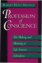 eBook, Profession of Conscience : The Making and Meaning of Life-Sciences Liberalism, Princeton University Press