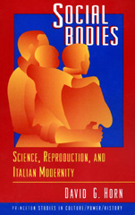 eBook, Social Bodies : Science, Reproduction, and Italian Modernity, Horn, David G., Princeton University Press