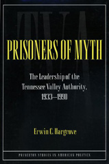 eBook, Prisoners of Myth : The Leadership of the Tennessee Valley Authority, 1933-1990, Princeton University Press