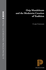 eBook, Osip Mandelstam and the Modernist Creation of Tradition, Princeton University Press