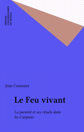 E-book, Le Feu vivant : La parenté et ses rituels dans les Carpates, Presses universitaires de France (réédition numérique FeniXX)