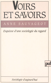 eBook, Voirs et savoirs : Esquisse d'une sociologie du regard, Presses universitaires de France (réédition numérique FeniXX)