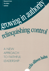 E-book, Growing in Authority, Relinquishing Control : A New Approach to Faithful Leadership, Rowman & Littlefield
