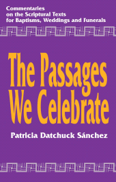E-book, The Passages We Celebrate : Commentary on the Scripture Texts for Baptisms, Weddings and Funerals, Sheed & Ward