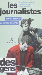 E-book, Les journalistes : Stars, scribes et scribouillards, Syros (réédition numérique FeniXX)