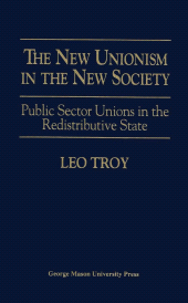 E-book, The New Unionism in the New Society : Public Sector Unions in the Redistributive States, University Publishing Associates