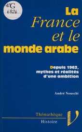 eBook, La France et le monde arabe : Depuis 1962, mythes et réalités d'une ambition, Vuibert (réédition numérique FeniXX)