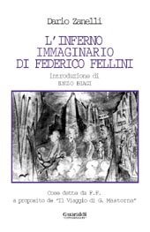 E-book, L'inferno immaginario di Federico Fellini : cose dette da F.F. a proposito de Il viaggio di G.Mastorna, Zanelli, Dario, Guaraldi
