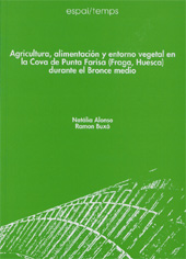 E-book, Agricultura, alimentación y entorno vegetal enla Cova de Punta Farisa (Fraga, Huesca) durante el Bronce medio, Alonso, Natàlia, Edicions de la Universitat de Lleida