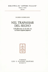 E-book, Nel trapassar del segno : ideali della mente ed echi della vita nei Rerum vulgarium fragmenta, Rossellini, Ingrid, L.S. Olschki