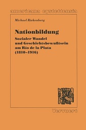 E-book, Nationbildung, sozialer Wandel und Geschichtsbewusstsein am Río de la Plata (1810-1916), Vervuert