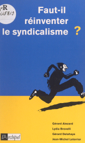 E-book, Faut-il réinventer le syndicalisme ?, L'Archipel (réédition numérique FeniXX)