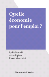 E-book, Quelle économie pour l'emploi ?, Éditions de l'Atelier (réédition numérique FeniXX)