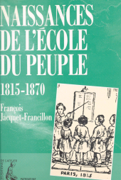 E-book, Naissances de l'école du peuple : 1815-1870, Éditions de l'Atelier (réédition numérique FeniXX)