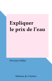 E-book, Expliquer le prix de l'eau, Éditions de l'Atelier (réédition numérique FeniXX)