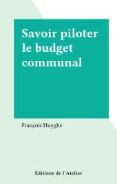 E-book, Savoir piloter le budget communal, Éditions de l'Atelier (réédition numérique FeniXX)