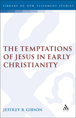E-book, The Temptations of Jesus in Early Christianity, Gibson, Jeffrey, Bloomsbury Publishing