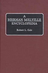 eBook, A Herman Melville Encyclopedia, Gale, Robert L., Bloomsbury Publishing