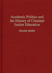 E-book, Academic Politics and the History of Criminal Justice Education, Bloomsbury Publishing