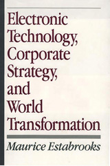 E-book, Electronic Technology, Corporate Strategy, and World Transformation, Estabrooks, Maurice, Bloomsbury Publishing
