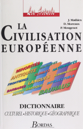 E-book, La Civilisation européenne : Dictionnaire culturelle, historique, géographique, Bordas (réédition numérique FeniXX)
