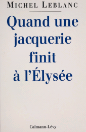 E-book, Quand une jacquerie finit à l'Élysée, Calmann-Lévy (réédition numérique FeniXX)