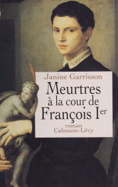 E-book, Meurtres à la cour de François Ier, Calmann-Lévy (réédition numérique FeniXX)