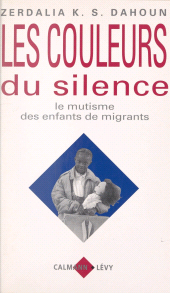 E-book, Les couleurs du silence : Le mutisme des enfants de migrants, Calmann-Lévy (réédition numérique FeniXX)