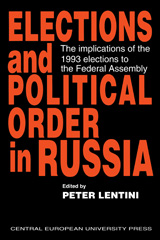 eBook, Elections and Political Order in Russia, Central European University Press