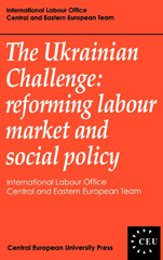 E-book, The Ukrainian Challenge : Reforming Labour Market and Social Policy, Central European University Press