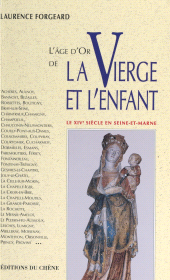E-book, L'âge d'or de la Vierge et l'enfant : Le XIVe siècle en Seine-et-Marne, Chêne (réédition numérique FeniXX)