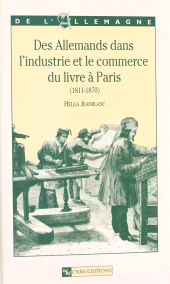 E-book, Des allemands dans l'industrie et le commerce du livre à Paris : 1811-1870, CNRS Éditions (réédition numérique FeniXX)