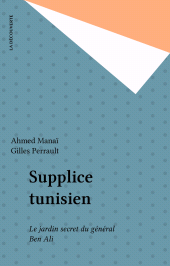 eBook, Supplice tunisien : Le jardin secret du général Ben Ali, La Découverte (réédition numérique FeniXX)