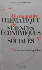eBook, Dictionnaire thématique de sciences économiques et sociales (2) : Principes et théories. Croissance et désequilibres, Dunod (réédition numérique FeniXX)