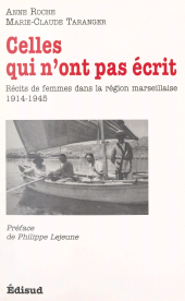 E-book, Celles qui n'ont pas écrit : Récits de femmes dans la région marseillaise, 1914-1945, Édisud (réédition numérique FeniXX)
