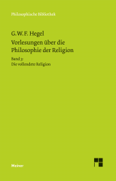 E-book, Vorlesungen über die Philosophie der Religion. Teil 3 : Die vollendete Religion, Felix Meiner Verlag