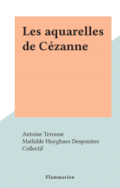 E-book, Les aquarelles de Cézanne, Flammarion (réédition numérique FeniXX)