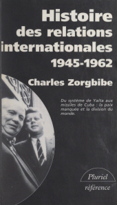 E-book, Histoire des relations internationales (3). Du système de Yalta aux missiles de Cuba, 1945-1962, Hachette (réédition numérique FeniXX)