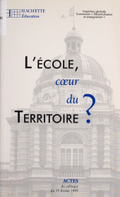 E-book, L'École : coeur du territoire ? : Actes de colloque (Palais du Luxembourg, Paris, 15 février 1995), Hachette (réédition numérique FeniXX)