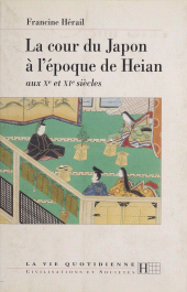 E-book, La cour du Japon à l'époque de Heian : Aux Xe et XIe siècles, Hachette (réédition numérique FeniXX)