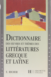 E-book, Dictionnaire des oeuvres et thèmes des littératures grecque et latine, Hachette (réédition numérique FeniXX)